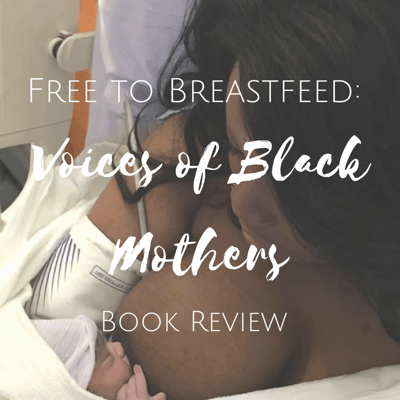 Free to Breastfeed: Voices of Black Mothers, Book Review
