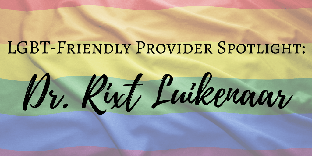 LGBT-Friendly Provider Spotlight: Dr. Rixt Luikenaar
