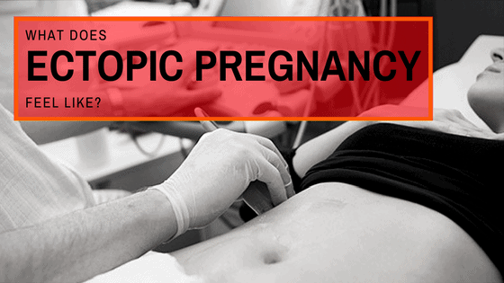 What does ectopic pregnancy feel like?